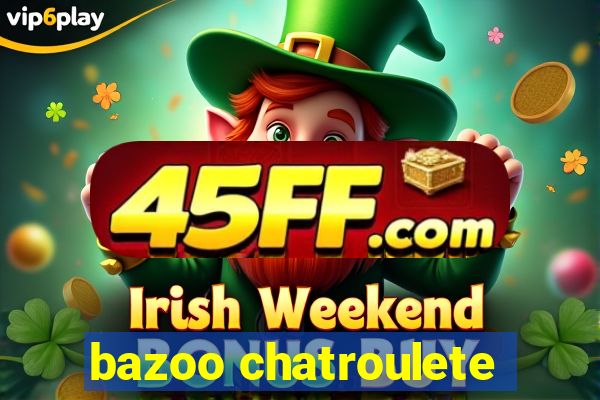 bazoo chatroulete
